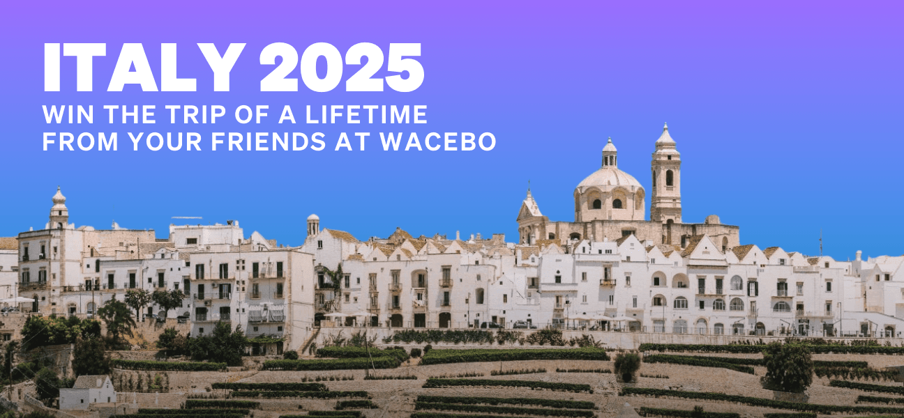 USA & UK | Win the trip of a lifetime from your friends at Wacebo!