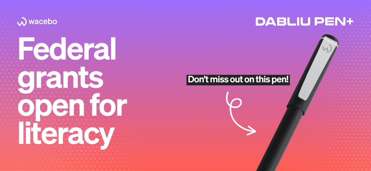 Why the Dabliu Pen + is the smartest investment schools can make with federal English and literacy funds